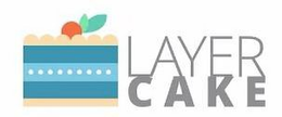 LAYER CAKE trademark