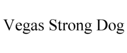 VEGAS STRONG DOG trademark