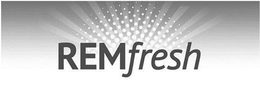 REMFRESH trademark