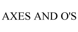 AXES AND O'S trademark