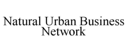 NATURAL URBAN BUSINESS NETWORK trademark
