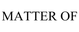 MATTER OF trademark