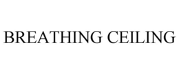 BREATHING CEILING trademark