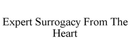 EXPERT SURROGACY FROM THE HEART trademark