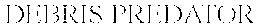 DEBRIS PREDATOR trademark