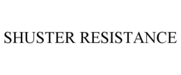 SHUSTER RESISTANCE trademark