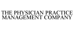 THE PHYSICIAN PRACTICE MANAGEMENT COMPANY trademark