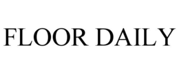 FLOOR DAILY trademark