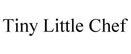 TINY LITTLE CHEF trademark