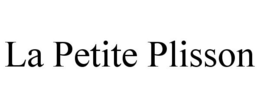 LA PETITE PLISSON trademark