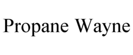PROPANE WAYNE trademark