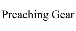PREACHING GEAR trademark