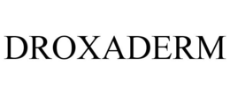 DROXADERM trademark