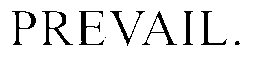 PREVAIL. trademark