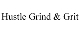 HUSTLE GRIND & GRIT trademark