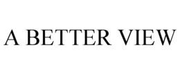 A BETTER VIEW trademark