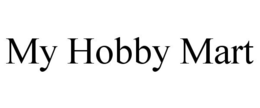 MY HOBBY MART trademark