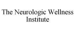THE NEUROLOGIC WELLNESS INSTITUTE trademark