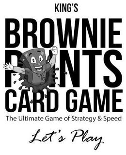 KING'S BROWNIE POINTS CARD GAME THE ULTIMATE GAME OF STRATEGY & SPEED LET'S PLAY trademark