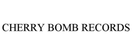 CHERRY BOMB RECORDS trademark