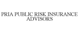 PRIA PUBLIC RISK INSURANCE ADVISORS trademark