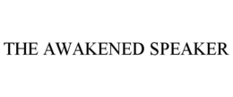 THE AWAKENED SPEAKER trademark
