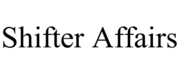 SHIFTER AFFAIRS trademark
