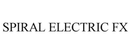 SPIRAL ELECTRIC FX trademark