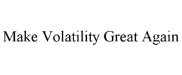 MAKE VOLATILITY GREAT AGAIN trademark