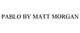 PABLO BY MATT MORGAN trademark