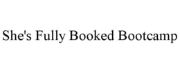 SHE'S FULLY BOOKED BOOTCAMP trademark