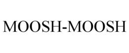 MOOSH-MOOSH trademark