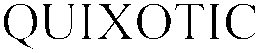 QUIXOTIC trademark