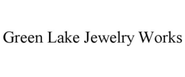 GREEN LAKE JEWELRY WORKS trademark