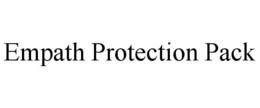 EMPATH PROTECTION PACK trademark