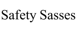 SAFETY SASSES trademark