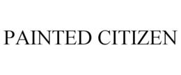 PAINTED CITIZEN trademark