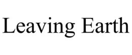 LEAVING EARTH trademark