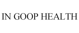 IN GOOP HEALTH trademark