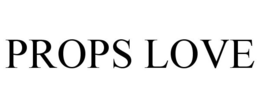 PROPS LOVE trademark