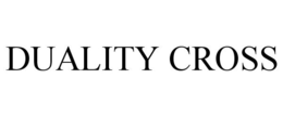 DUALITY CROSS trademark