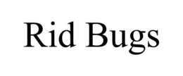 RID BUGS trademark
