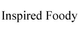 INSPIRED FOODY trademark