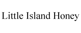LITTLE ISLAND HONEY trademark