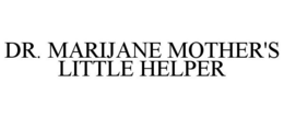 DR. MARIJANE MOTHER'S LITTLE HELPER trademark