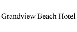 GRANDVIEW BEACH HOTEL trademark