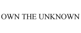 OWN THE UNKNOWN trademark