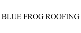 BLUE FROG ROOFING trademark