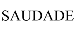 SAUDADE trademark