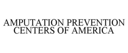 AMPUTATION PREVENTION CENTERS OF AMERICA trademark